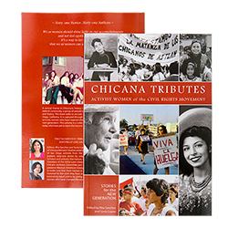 CHICANA TRIBUTES : WOMEN ACTIVISTS OF THE CIVIL RIGHTS MOVEMENT : STORIES FOR A NEW GENERATION