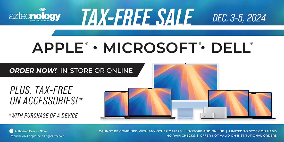 Aztecnology Tax-Free Sale, Dec. 3-5, 2024. Apple, Microsoft, Dell. Order Now! In-Store or Online. Plus, Tax-Free on Accessories! *With purchase of a device