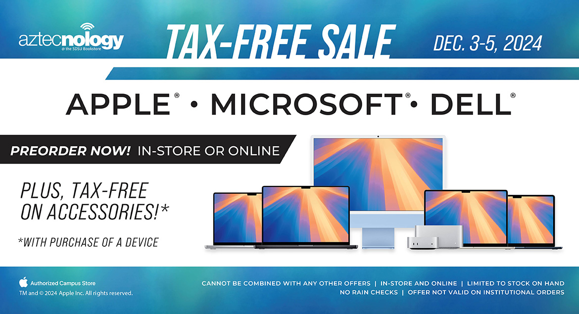 Aztecnology Tax-Free Sale, Dec. 3-5, 2024. Apple, Microsoft, Dell. Preorder Now! In-Store or Online. Plus, Tax-Free on Accessories! *With purchase of a device