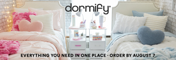 dormify. Everything you need in one place - order by August 7